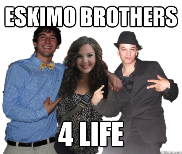 eskimo brothers 4 life - eskimo brothers 4 life  Misc