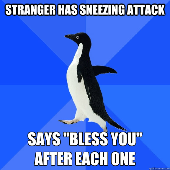 stranger has sneezing attack says 