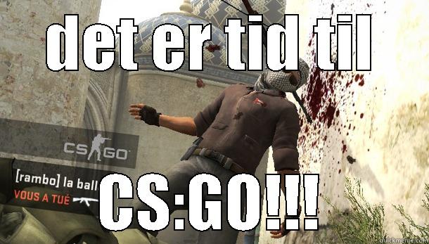 DET ER TID TIL CS:GO!!! Misc