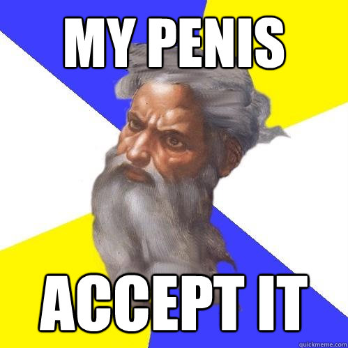 MY PENIS ACCEPT IT  Advice God
