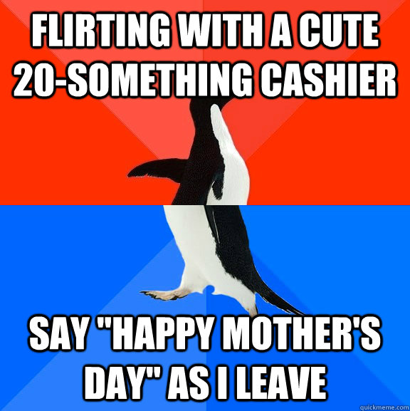 Flirting with a cute 20-something cashier Say 