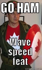 GO HAM  WAVE SPEED FEAT Misc