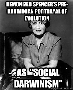 demonized spencer's pre-Darwinian portrayal of evolution  as  