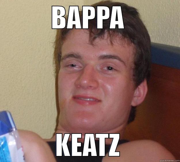 BAPPA KEATZ 10 Guy