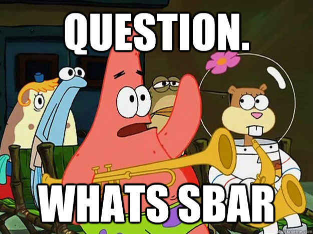 Question. whats SBAR  Question Asking Patrick