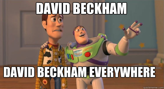 david beckham david beckham everywhere  Toy Story Everywhere
