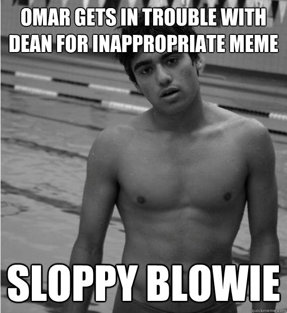 omar gets in trouble with dean for inappropriate meme sloppy blowie  
