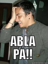  ABLA PA!! Misc
