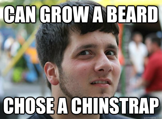 Can grow a beard chose a chinstrap  