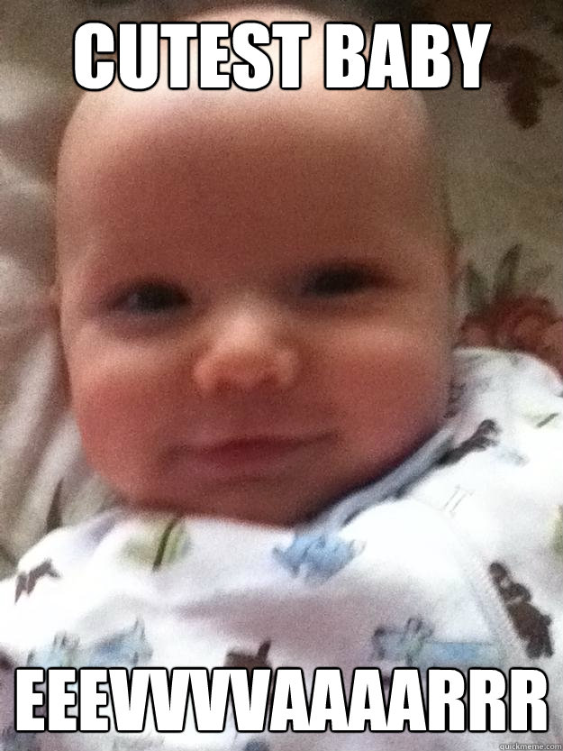 Cutest Baby EeeVVVVAAAARRR  Baby