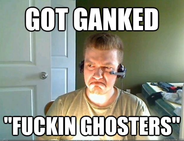 Got ganked 