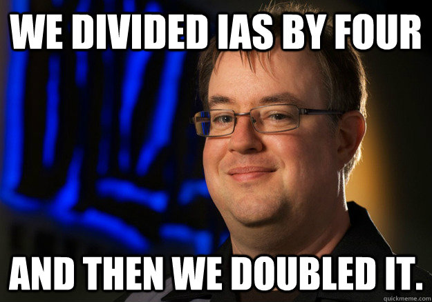 we divided IAS by four and then we doubled it.  Jay Wilson