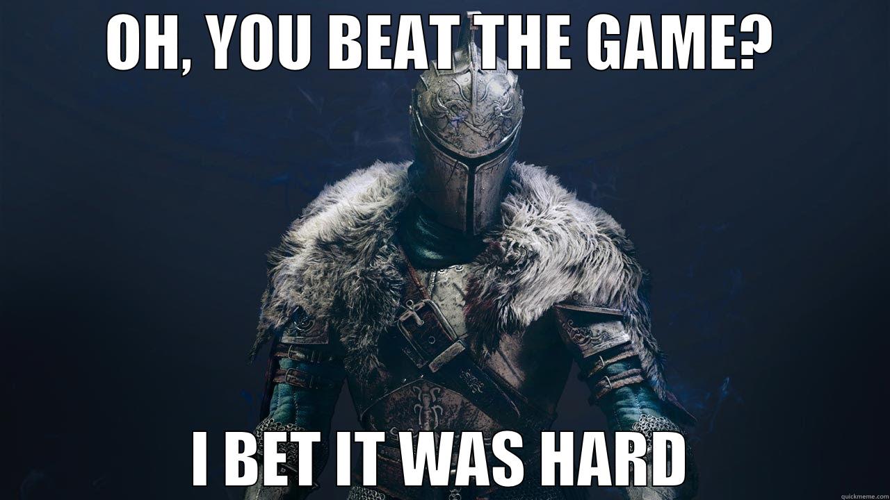 OH, YOU BEAT THE GAME? I BET IT WAS HARD Misc