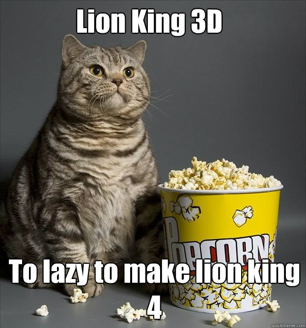 Lion King 3D To lazy to make lion king 4 - Lion King 3D To lazy to make lion king 4  Critic Cat