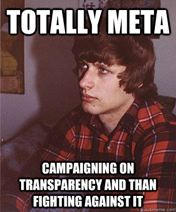 Totally Meta campaigning on transparency and than fighting against it  Hipster Harper