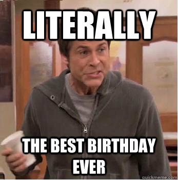 Literally The best birthday ever  Chris Traeger