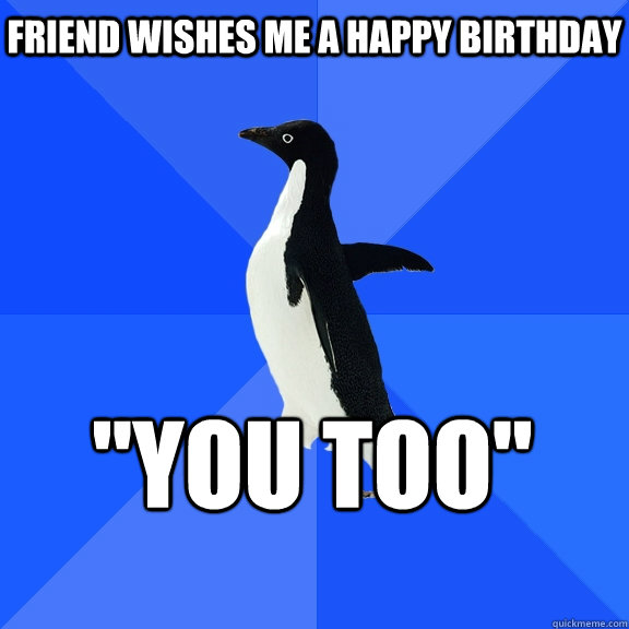 friend wishes me a happy birthday 