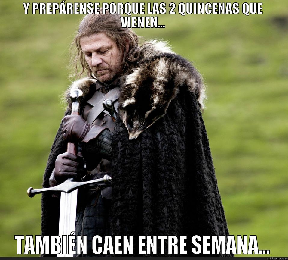 Y PREPÁRENSE PORQUE LAS 2 QUINCENAS QUE VIENEN... TAMBIÉN CAEN ENTRE SEMANA... Misc