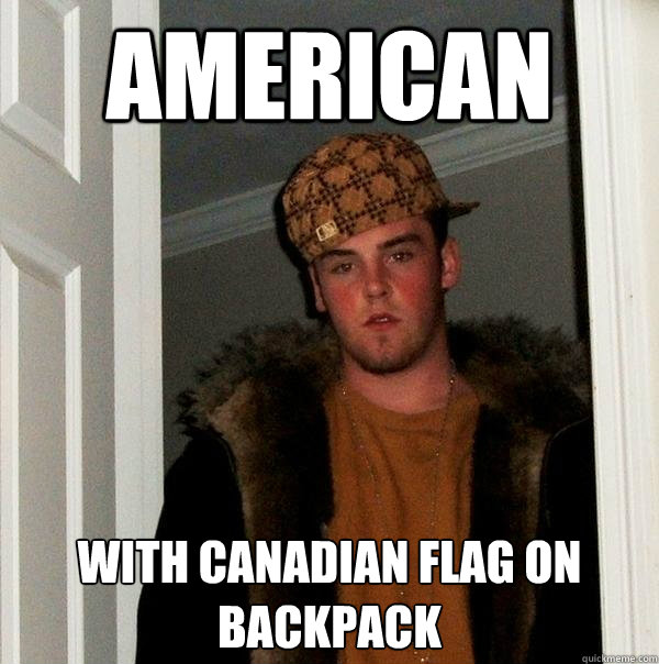 American with canadian flag on backpack  Scumbag Steve