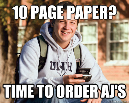 10 PAGE PAPER? TIME TO ORDER AJ'S  College Freshman