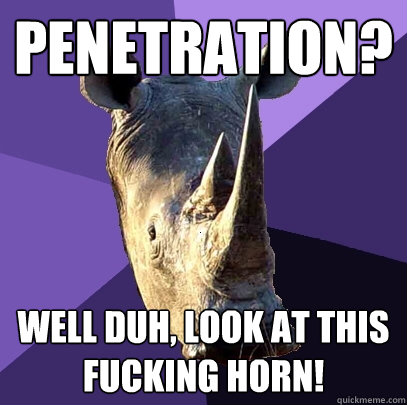 Penetration? Well duh, look at this fucking horn! - Penetration? Well duh, look at this fucking horn!  Sexually Oblivious Rhino
