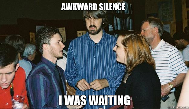Awkward Silence I was waiting  Awkward Mark Johnson