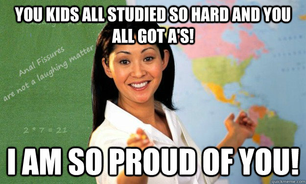 You kids all studied so hard and you all got A's! I am so proud of you!  