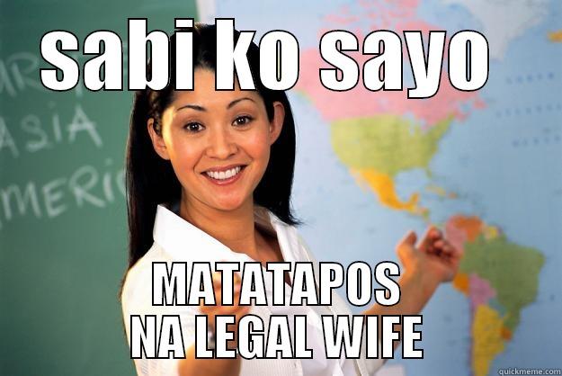 SABI KO SAYO  MATATAPOS NA LEGAL WIFE Unhelpful High School Teacher