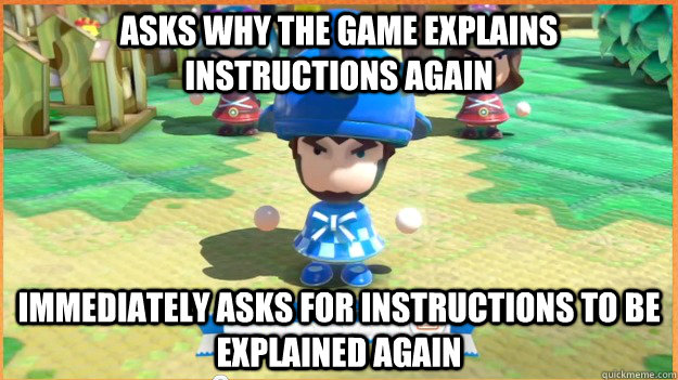 Asks why the game explains instructions again immediately asks for instructions to be explained again - Asks why the game explains instructions again immediately asks for instructions to be explained again  Jon Grump