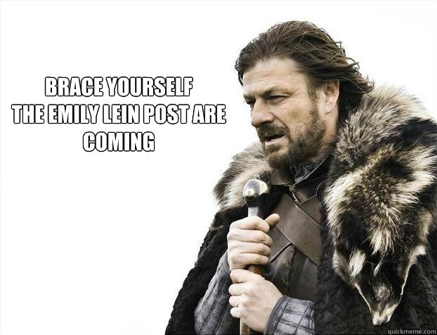 brace yourself
The Emily Lein post are coming  Brace yourself - muslim claims