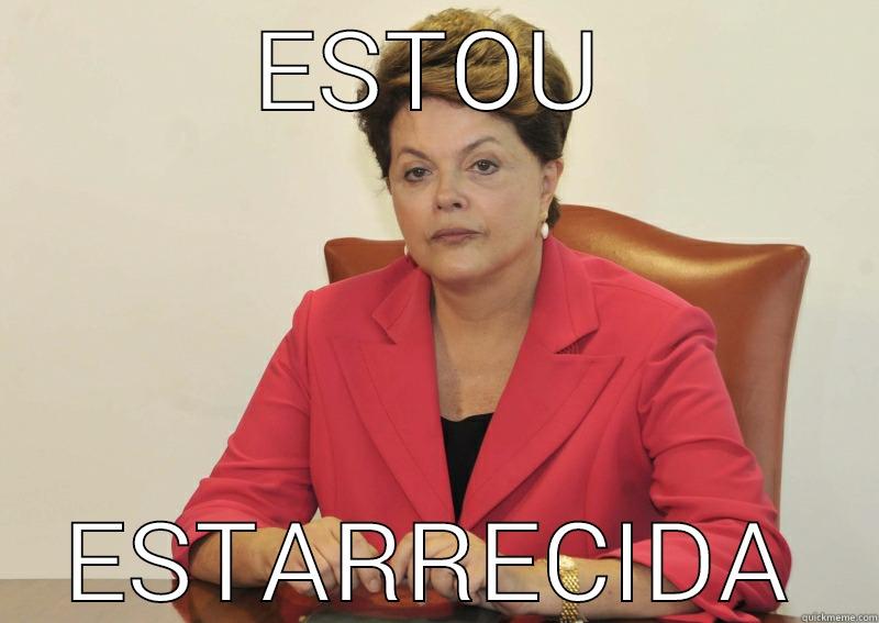 ESTOU ESTARRECIDA Misc