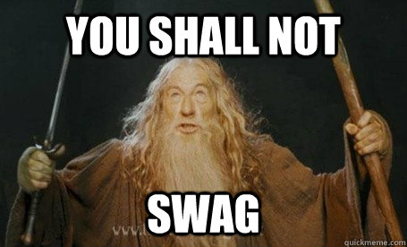 You shall not SWAG  