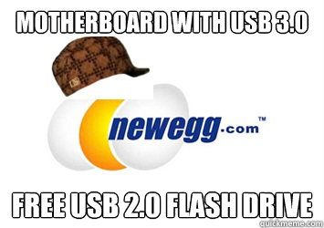 Motherboard with USB 3.0 FREE USB 2.0 FLash drive  Scumbag newegg