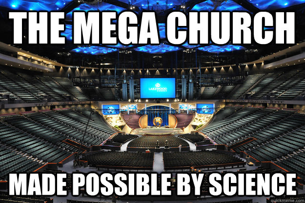 The Mega Church Made Possible By Science - The Mega Church Made Possible By Science  Misc