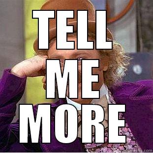 TELL ME MORE Creepy Wonka