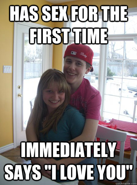 Has sex for the first time immediately says 