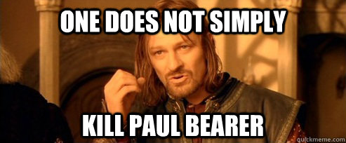 One does not simply Kill Paul bearer  One Does Not Simply