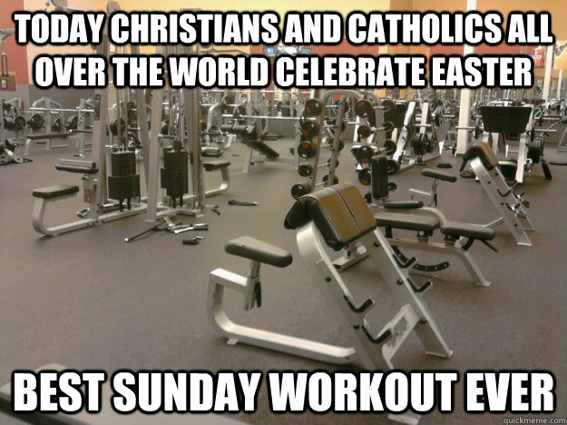 Today Christians and Catholics all over the world celebrate Easter Best Sunday workout ever  Easter Sunday