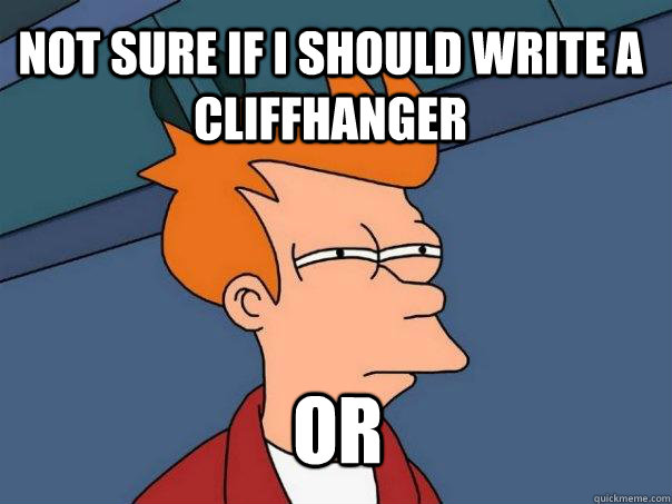 Not sure if i should write a cliffhanger or - Not sure if i should write a cliffhanger or  Futurama Fry