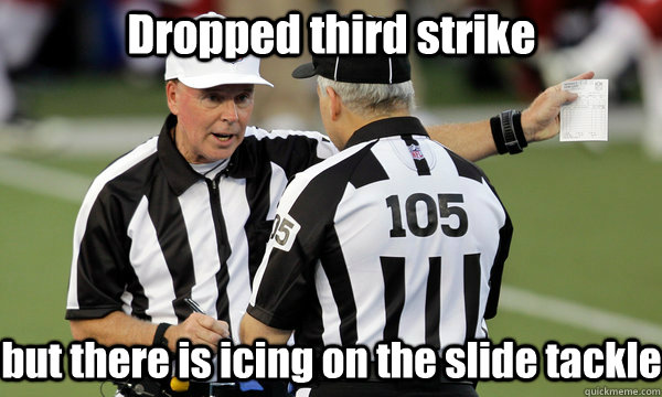 Dropped third strike  but there is icing on the slide tackle - Dropped third strike  but there is icing on the slide tackle  NFL Replacement Refs