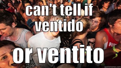 CAN'T TELL IF VENTIDO OR VENTITO Sudden Clarity Clarence