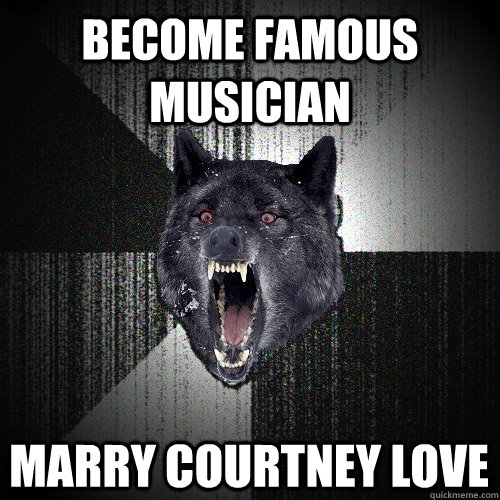 become famous musician marry Courtney Love  Insanity Wolf