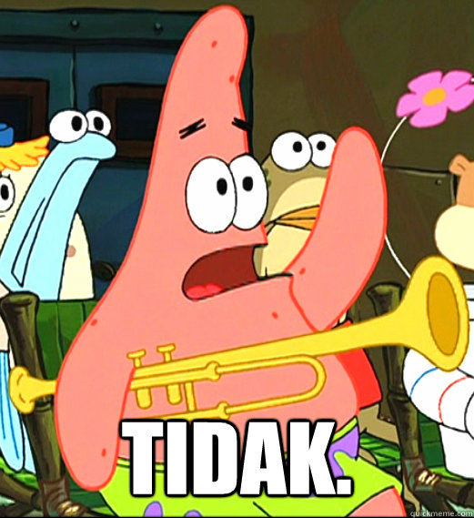  Tidak.  