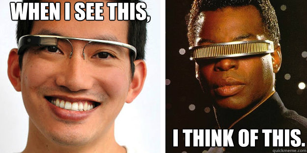 When I see this, I Think of this. - When I see this, I Think of this.  Google Glass