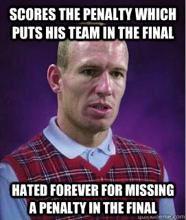 Scores the penalty which puts his team in the final  hated forever for missing a penalty in the final  Bad luck Robben