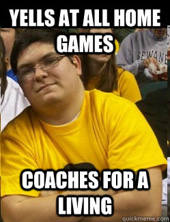 Yells at all home games Coaches for a living - Yells at all home games Coaches for a living  Loud UNCG fan