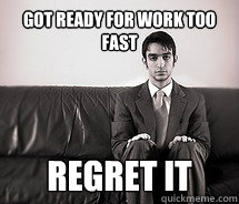 Got ready for work too fast regret it - Got ready for work too fast regret it  Suit guy