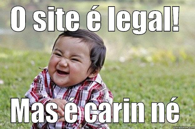 O SITE É LEGAL! MAS É CARIN NÉ Misc