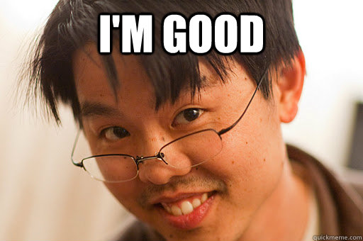 i'm good   Smart Asian Kid