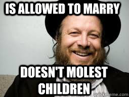 Is allowed to marry Doesn't Molest Children  Good Guy Rabbi